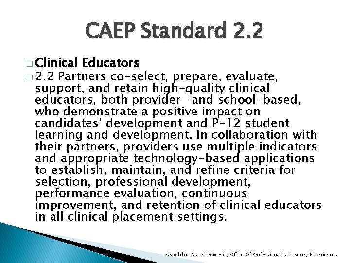 CAEP Standard 2. 2 � Clinical Educators � 2. 2 Partners co-select, prepare, evaluate,