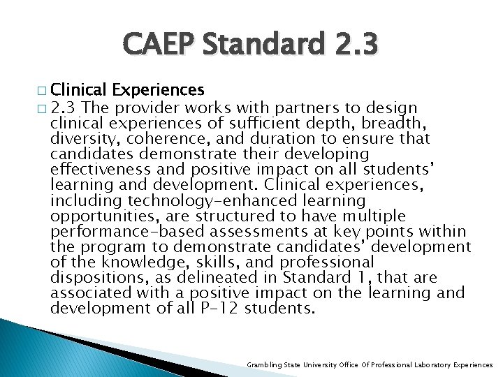 CAEP Standard 2. 3 � Clinical Experiences � 2. 3 The provider works with