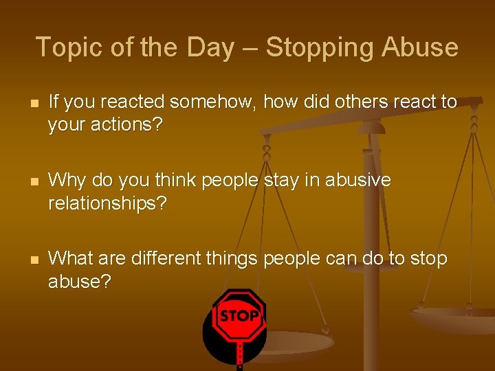 Topic of the Day – Stopping Abuse n If you reacted somehow, how did