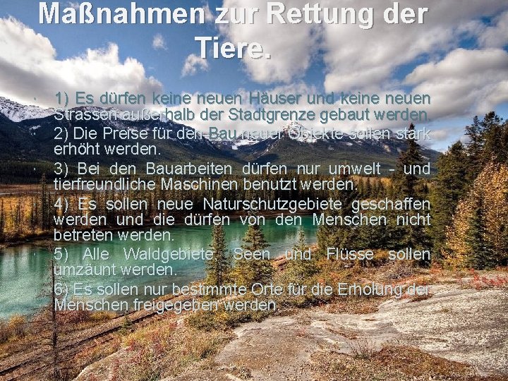 Maßnahmen zur Rettung der Tiere. 1) Es dürfen keine neuen Häuser und keine neuen