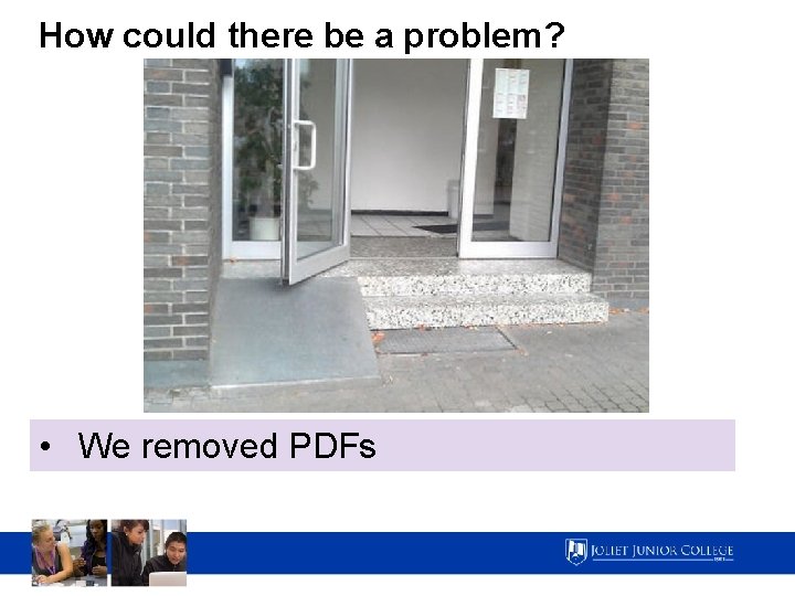 How could there be a problem? • We removed PDFs 