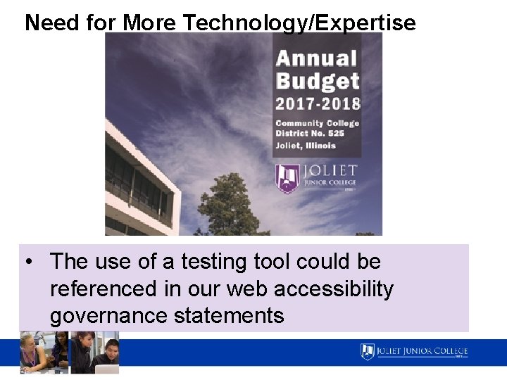 Need for More Technology/Expertise • The use of a testing tool could be referenced