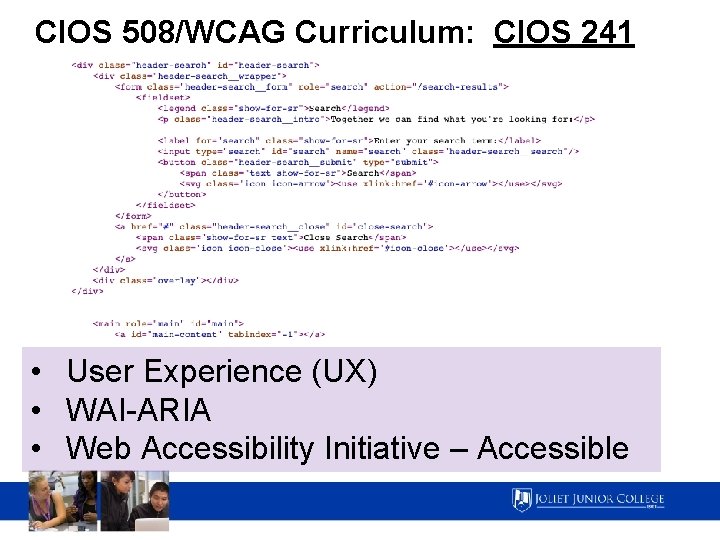 CIOS 508/WCAG Curriculum: CIOS 241 • User Experience (UX) • WAI-ARIA • Web Accessibility