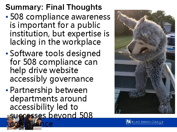 Summary: Final Thoughts • 508 compliance awareness is important for a public institution, but