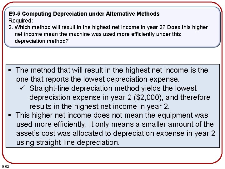 E 9 -6 Computing Depreciation under Alternative Methods Required: 2. Which method will result