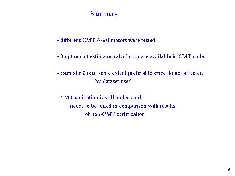 Summary - different CMT A-estimators were tested - 3 options of estimator calculation are