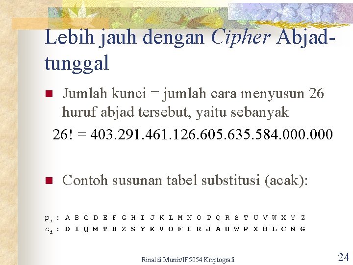 Lebih jauh dengan Cipher Abjadtunggal Jumlah kunci = jumlah cara menyusun 26 huruf abjad