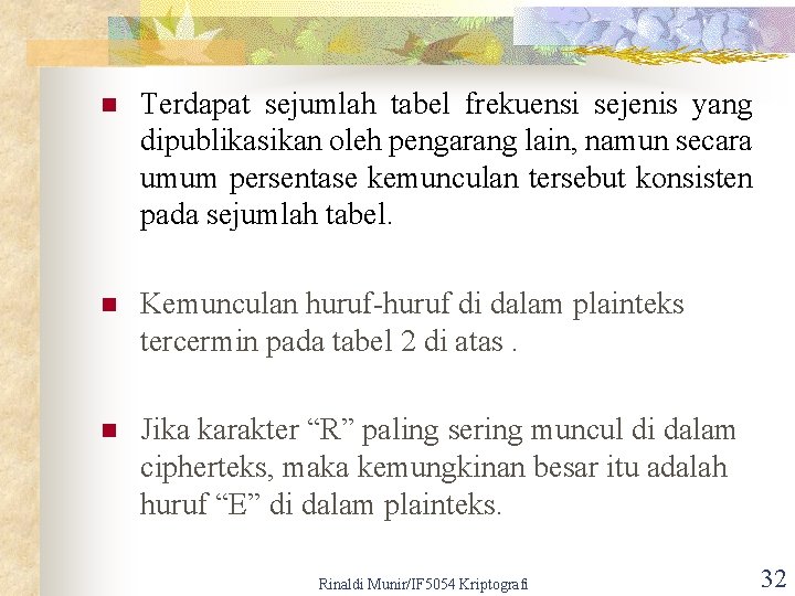 n Terdapat sejumlah tabel frekuensi sejenis yang dipublikasikan oleh pengarang lain, namun secara umum