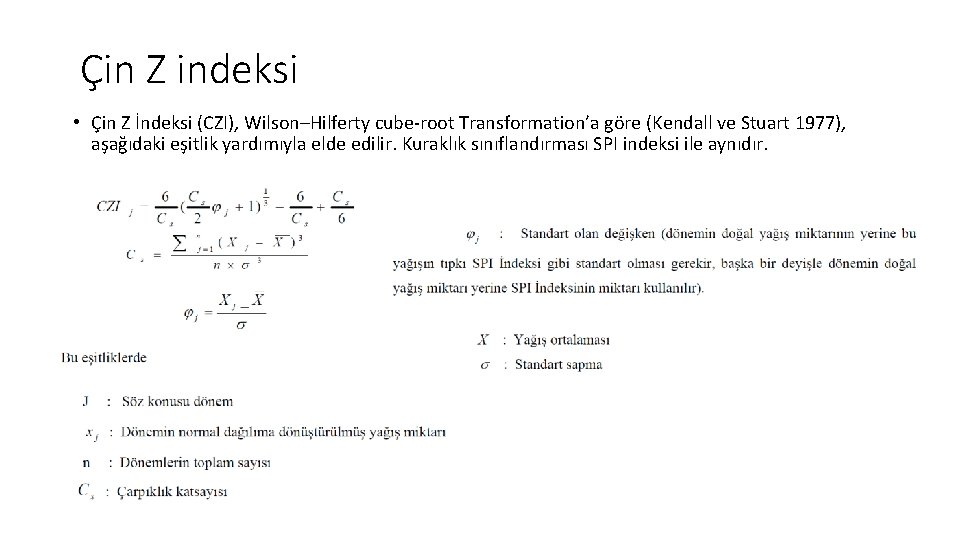 Çin Z indeksi • Çin Z İndeksi (CZI), Wilson–Hilferty cube-root Transformation’a göre (Kendall ve