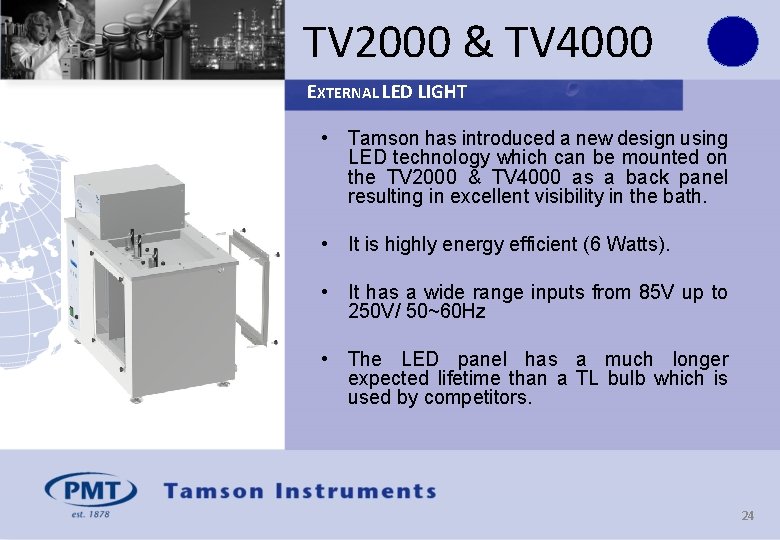 TV 2000 & TV 4000 EXTERNAL LED LIGHT • Tamson has introduced a new