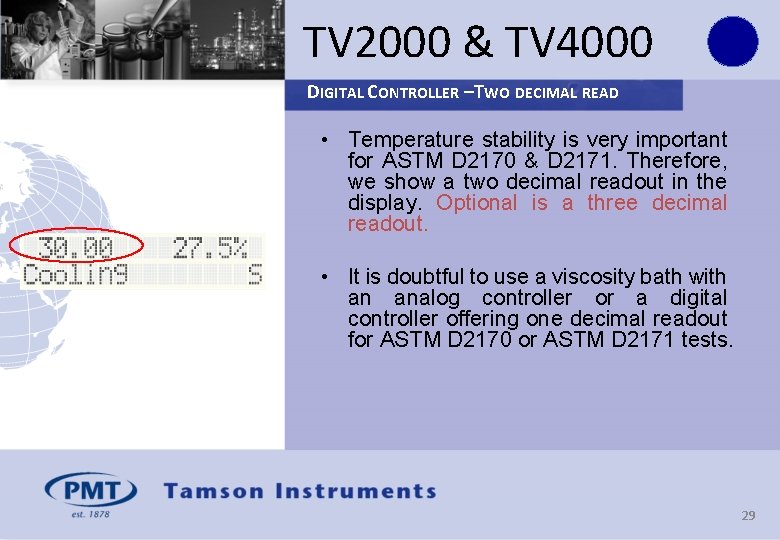 TV 2000 & TV 4000 DIGITAL CONTROLLER – TWO DECIMAL READ • Temperature stability