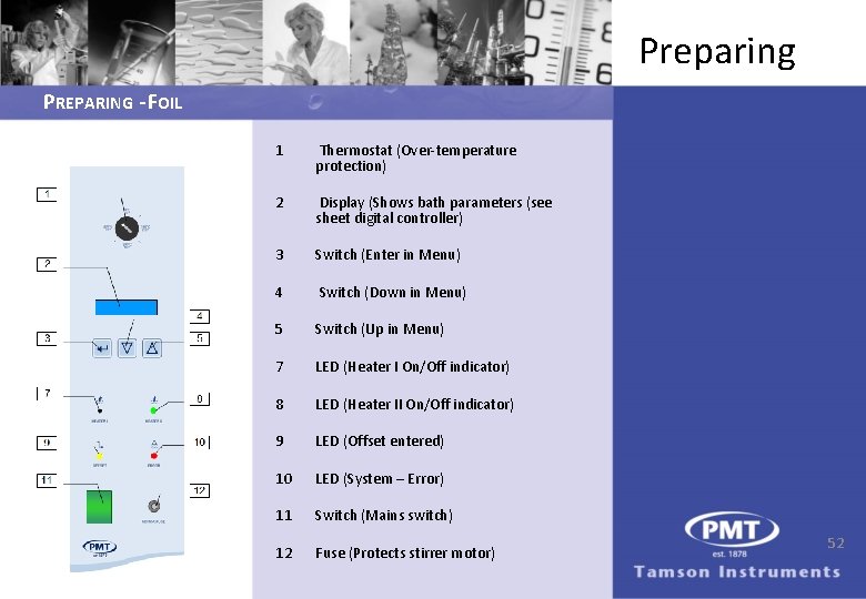 Preparing PREPARING - FOIL 1 Thermostat (Over-temperature protection) 2 Display (Shows bath parameters (see