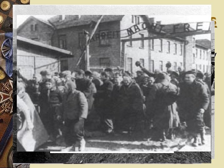 Liberating the Nazi Camps w In 1944, Soviet troops began to discover some of