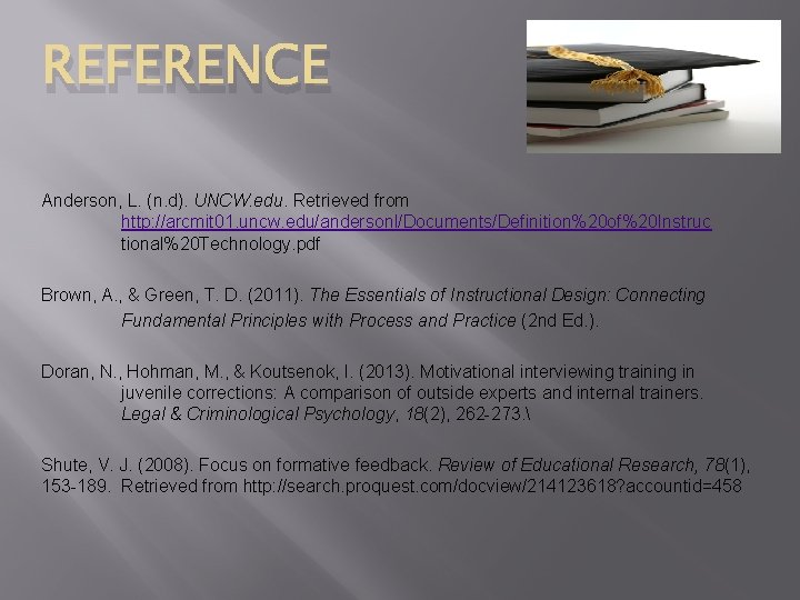 REFERENCE Anderson, L. (n. d). UNCW. edu. Retrieved from http: //arcmit 01. uncw. edu/andersonl/Documents/Definition%20