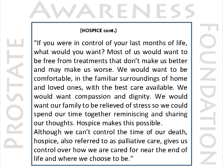 (HOSPICE cont. ) “If you were in control of your last months of life,