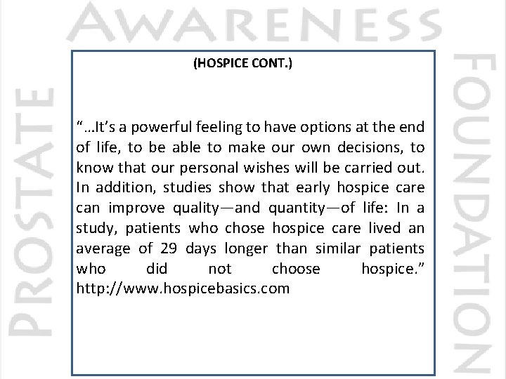 (HOSPICE CONT. ) “…It’s a powerful feeling to have options at the end of