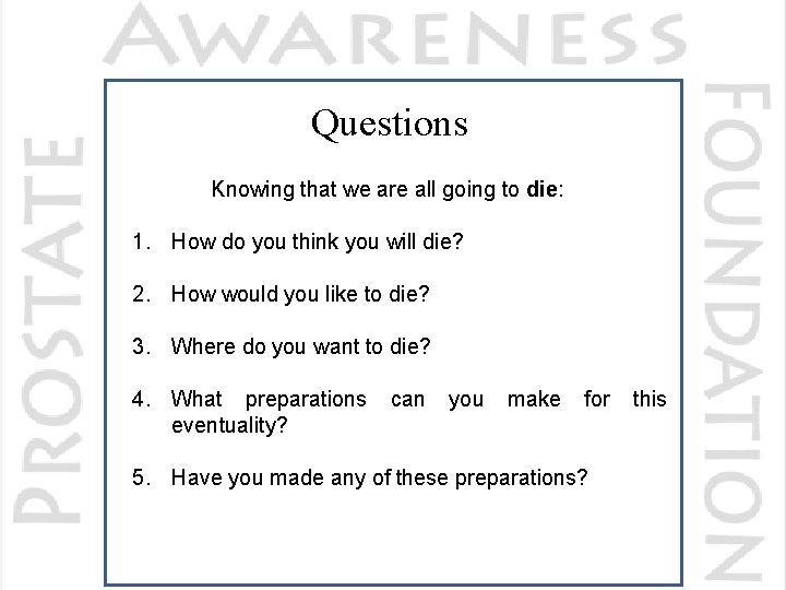 Questions Knowing that we are all going to die: 1. How do you think