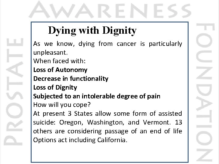 Dying with Dignity As we know, dying from cancer is particularly unpleasant. When faced