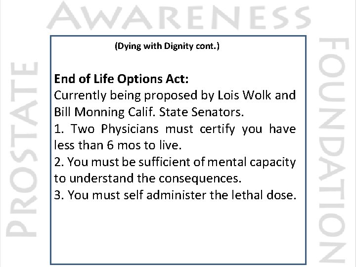 (Dying with Dignity cont. ) End of Life Options Act: Currently being proposed by