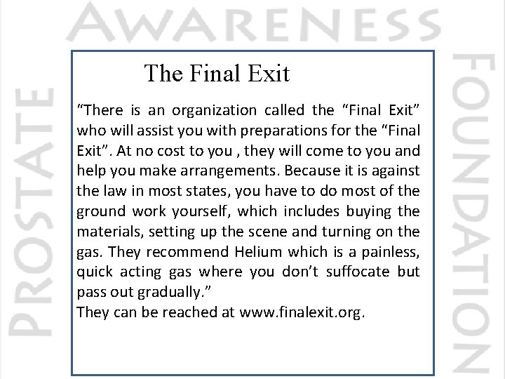 The Final Exit “There is an organization called the “Final Exit” who will assist