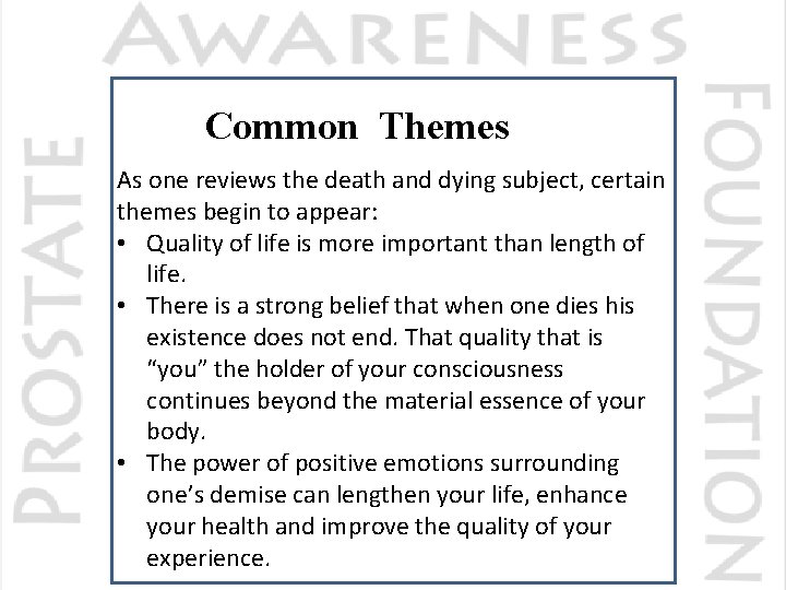 Common Themes As one reviews the death and dying subject, certain themes begin to
