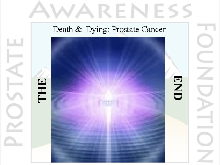 END THE Death & Dying: Prostate Cancer 