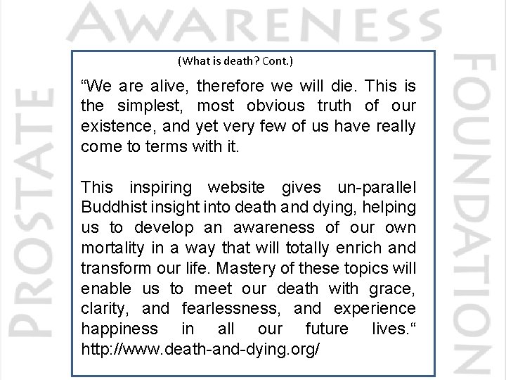 (What is death? Cont. ) “We are alive, therefore we will die. This is