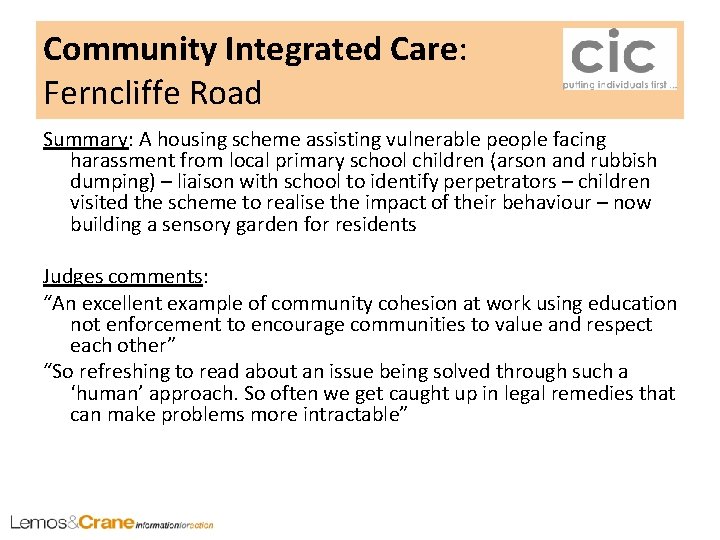 Community Integrated Care: Ferncliffe Road Summary: A housing scheme assisting vulnerable people facing harassment