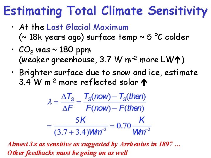 Estimating Total Climate Sensitivity • At the Last Glacial Maximum (~ 18 k years