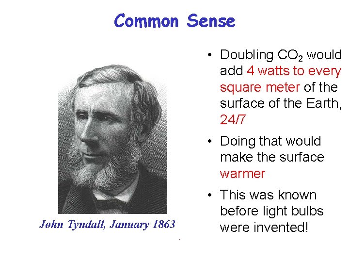 Common Sense 1 m • Doubling CO 2 would add 4 watts to every