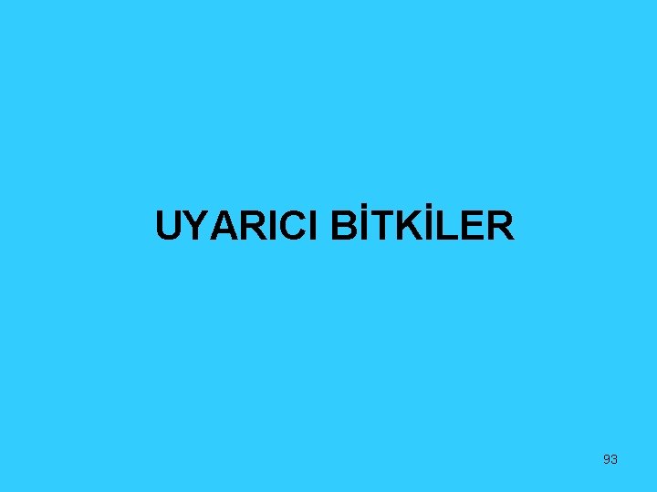 UYARICI BİTKİLER 93 