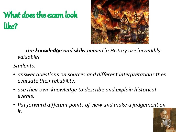 What does the exam look like? The knowledge and skills gained in History are