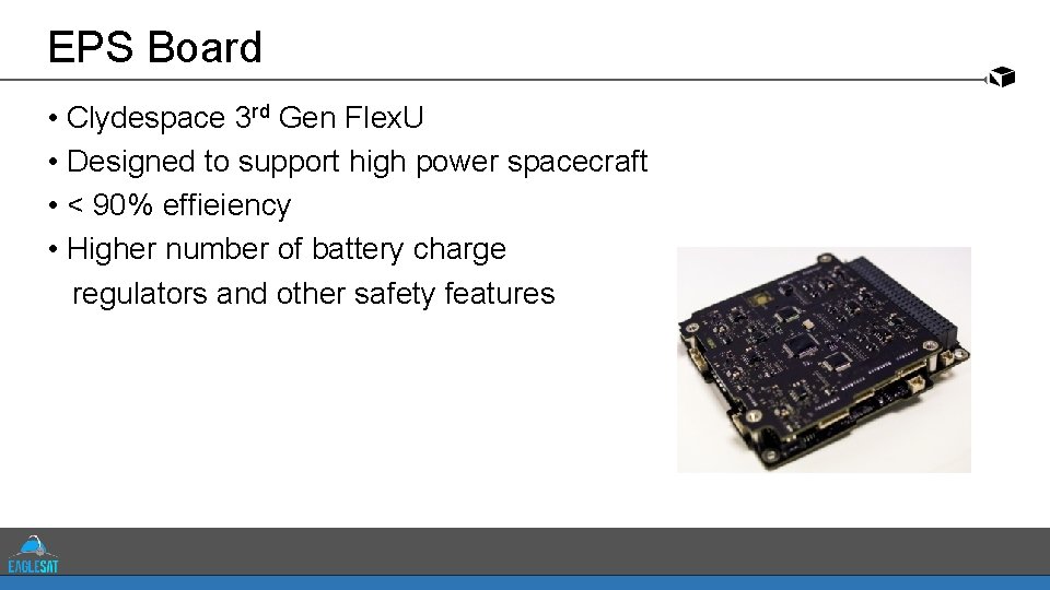 EPS Board • Clydespace 3 rd Gen Flex. U • Designed to support high