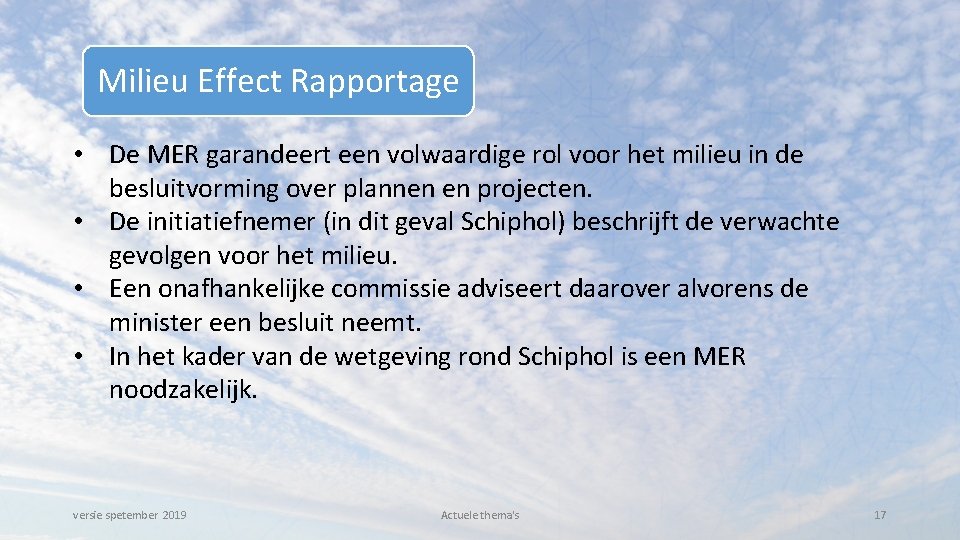 Milieu Effect Rapportage • De MER garandeert een volwaardige rol voor het milieu in