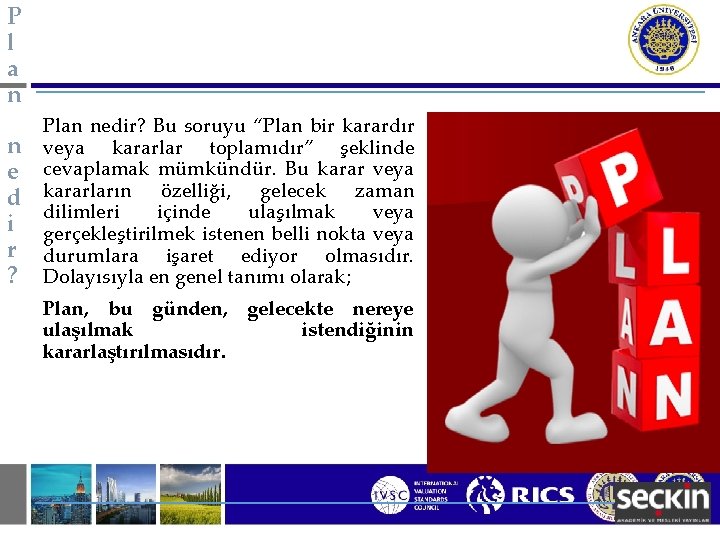 P l a n n e d i r ? Plan nedir? Bu soruyu