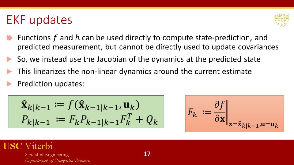 EKF updates USC Viterbi School of Engineering Department of Computer Science 17 