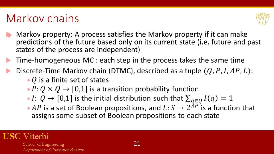 Markov chains USC Viterbi School of Engineering Department of Computer Science 21 