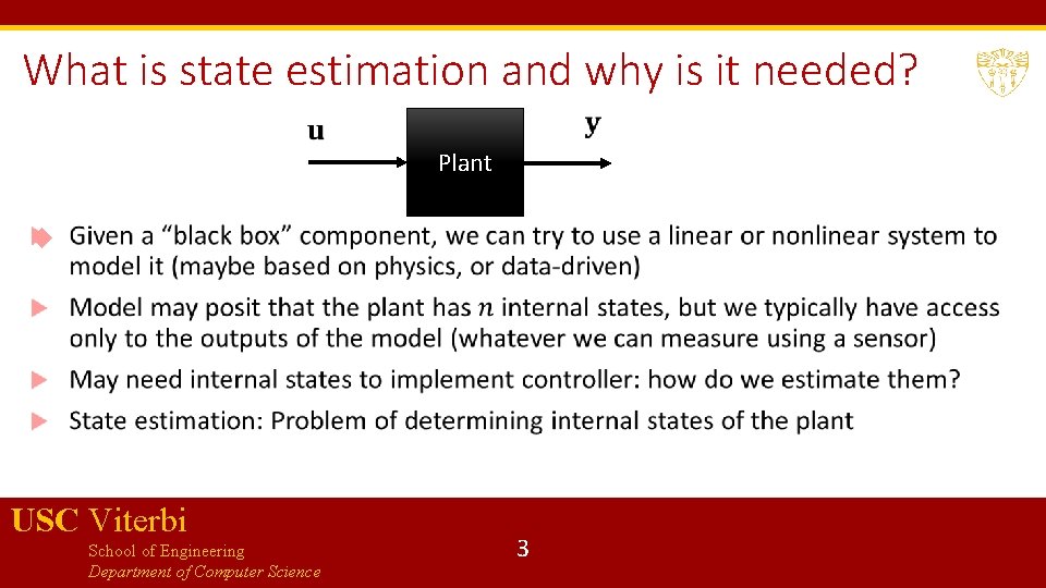 What is state estimation and why is it needed? Plant USC Viterbi School of