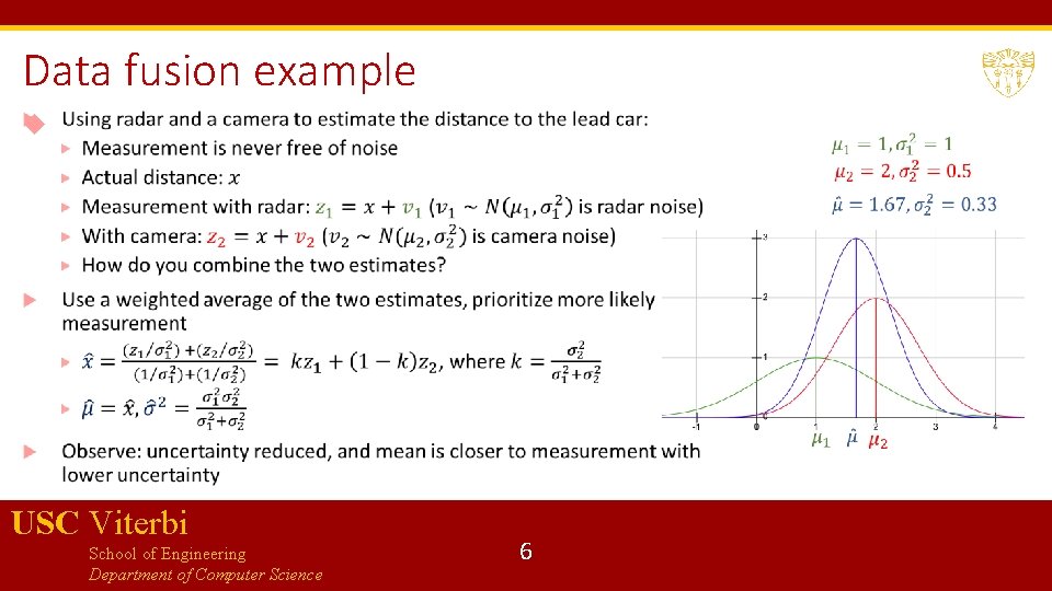 Data fusion example USC Viterbi School of Engineering Department of Computer Science 6 