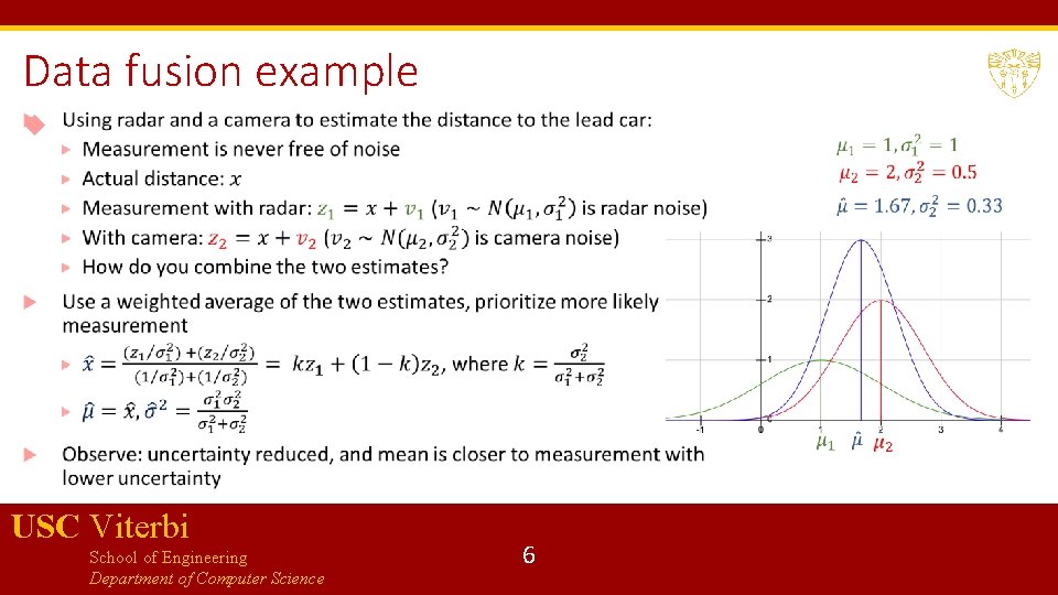 Data fusion example USC Viterbi School of Engineering Department of Computer Science 6 