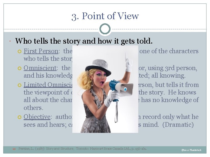 3. Point of View Who tells the story and how it gets told. ¡