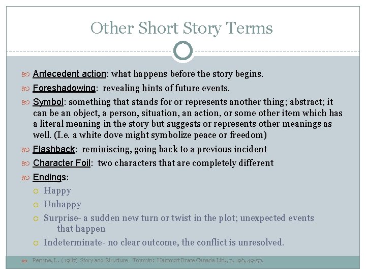 Other Short Story Terms Antecedent action: what happens before the story begins. Foreshadowing: revealing