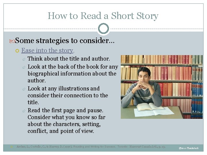 How to Read a Short Story Some strategies to consider… ¡ Ease into the