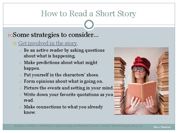 How to Read a Short Story Some strategies to consider… ¡ Get involved in