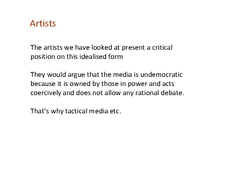 Artists The artists we have looked at present a critical position on this idealised