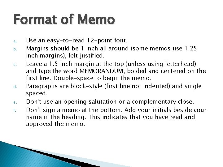 Format of Memo a. b. c. d. e. f. Use an easy-to-read 12 -point