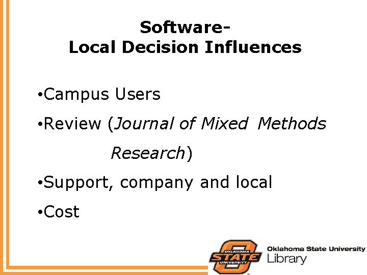 Software. Local Decision Influences • Campus Users • Review (Journal of Mixed Methods Research)