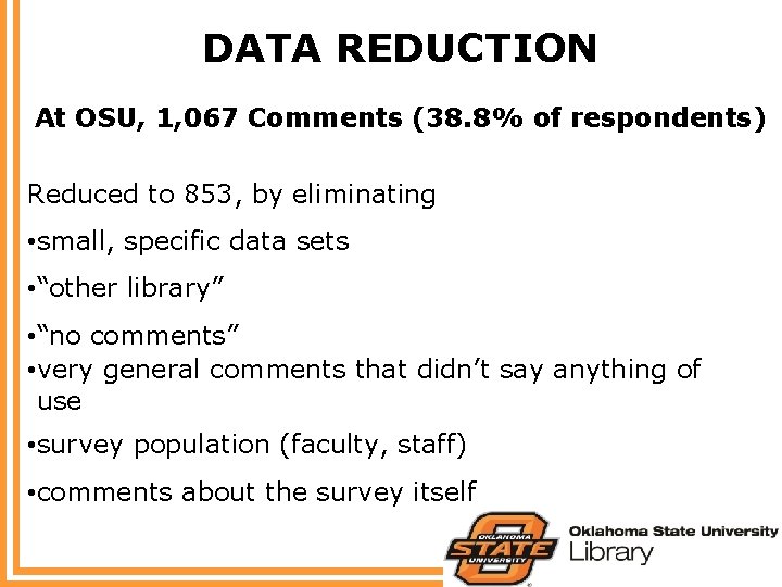 DATA REDUCTION At OSU, 1, 067 Comments (38. 8% of respondents) Reduced to 853,