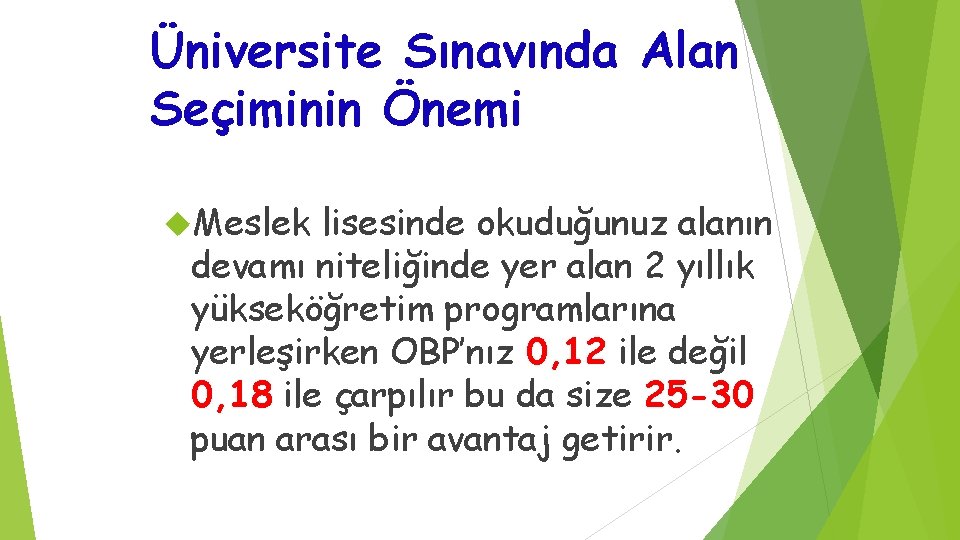 Üniversite Sınavında Alan Seçiminin Önemi Meslek lisesinde okuduğunuz alanın devamı niteliğinde yer alan 2