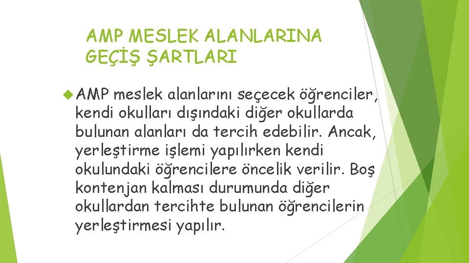 AMP MESLEK ALANLARINA GEÇİŞ ŞARTLARI AMP meslek alanlarını seçecek öğrenciler, kendi okulları dışındaki diğer